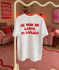 T SHIRT MANICA CORTA SE NON MI CAPITE