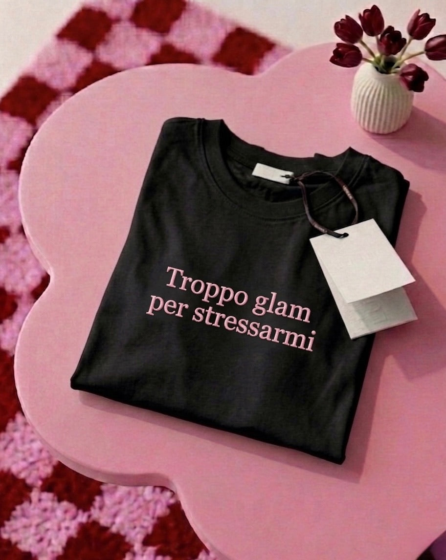 TROPPO GLAM PER STRESSARMI